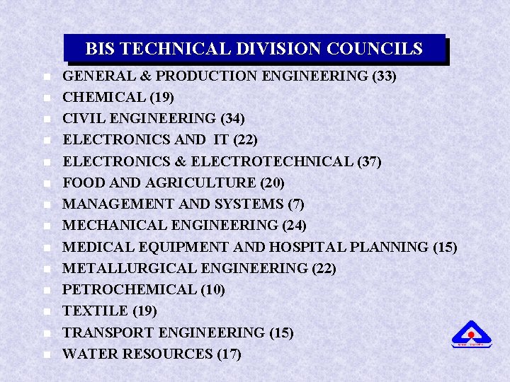 BIS TECHNICAL DIVISION COUNCILS n n n n GENERAL & PRODUCTION ENGINEERING (33) CHEMICAL