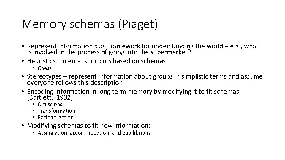 Memory schemas (Piaget) • Represent information a as Framework for understanding the world –