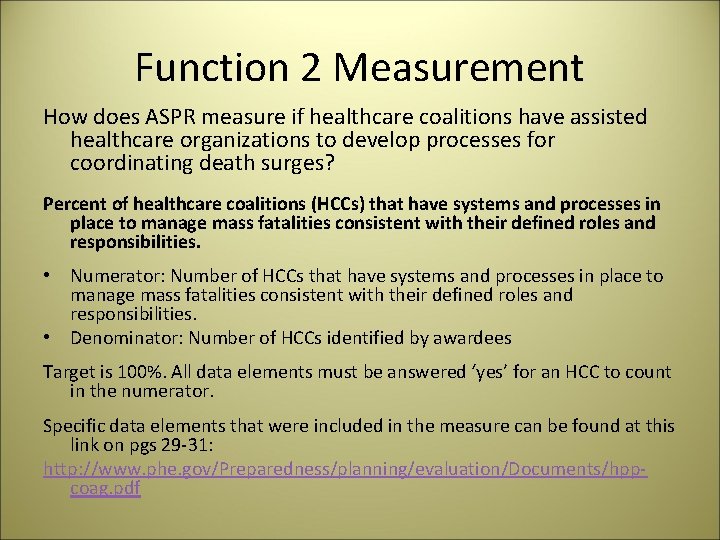 Function 2 Measurement How does ASPR measure if healthcare coalitions have assisted healthcare organizations