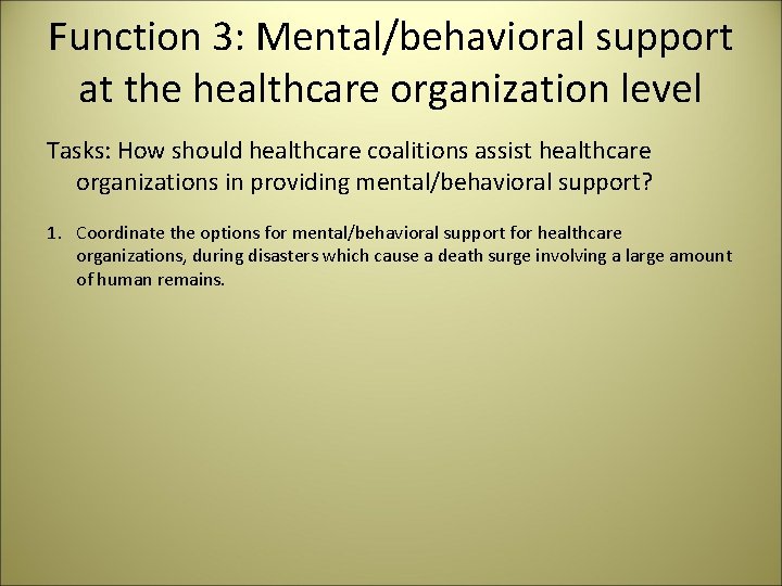 Function 3: Mental/behavioral support at the healthcare organization level Tasks: How should healthcare coalitions