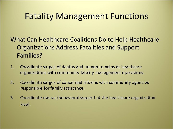 Fatality Management Functions What Can Healthcare Coalitions Do to Help Healthcare Organizations Address Fatalities