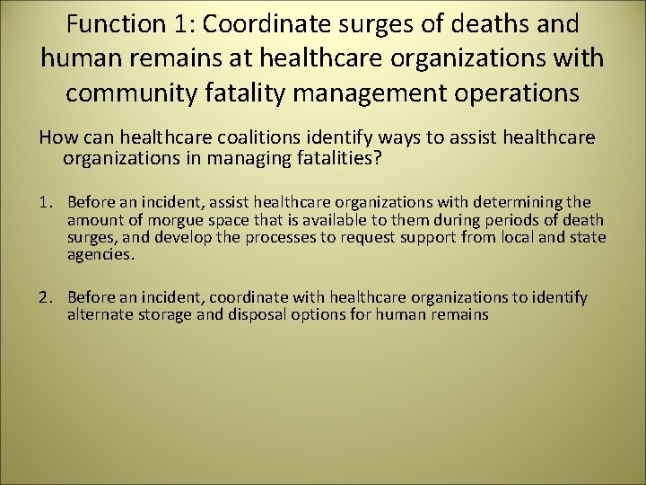 Function 1: Coordinate surges of deaths and human remains at healthcare organizations with community