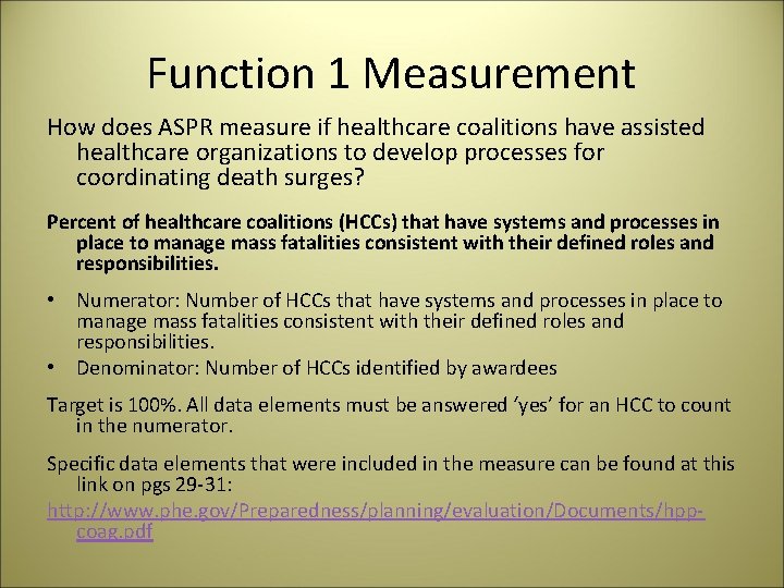 Function 1 Measurement How does ASPR measure if healthcare coalitions have assisted healthcare organizations