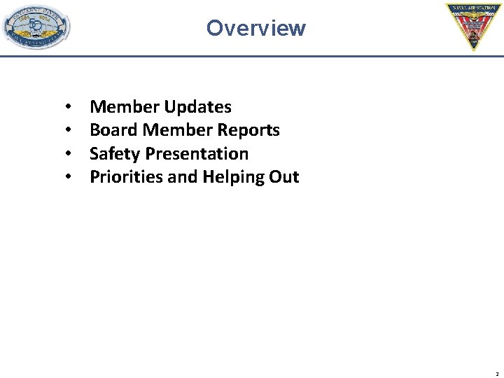 Overview • • Member Updates Board Member Reports Safety Presentation Priorities and Helping Out