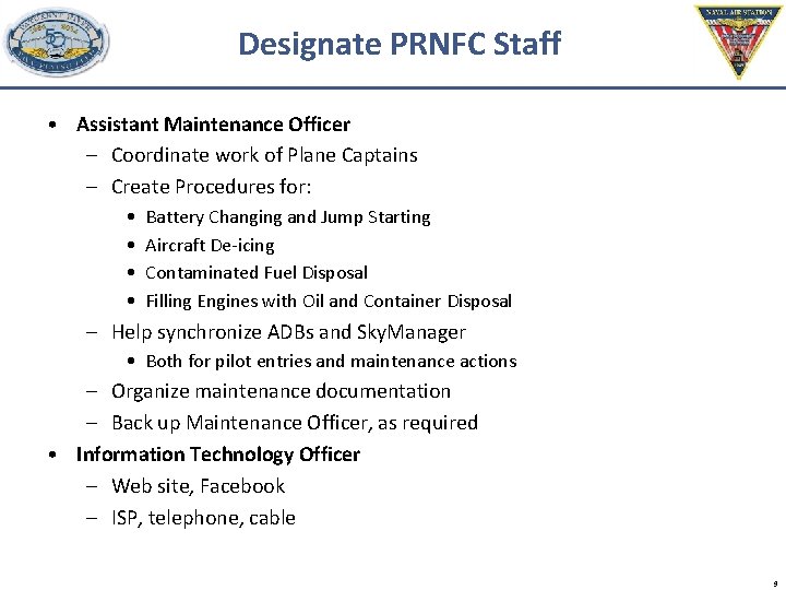 Designate PRNFC Staff • Assistant Maintenance Officer – Coordinate work of Plane Captains –