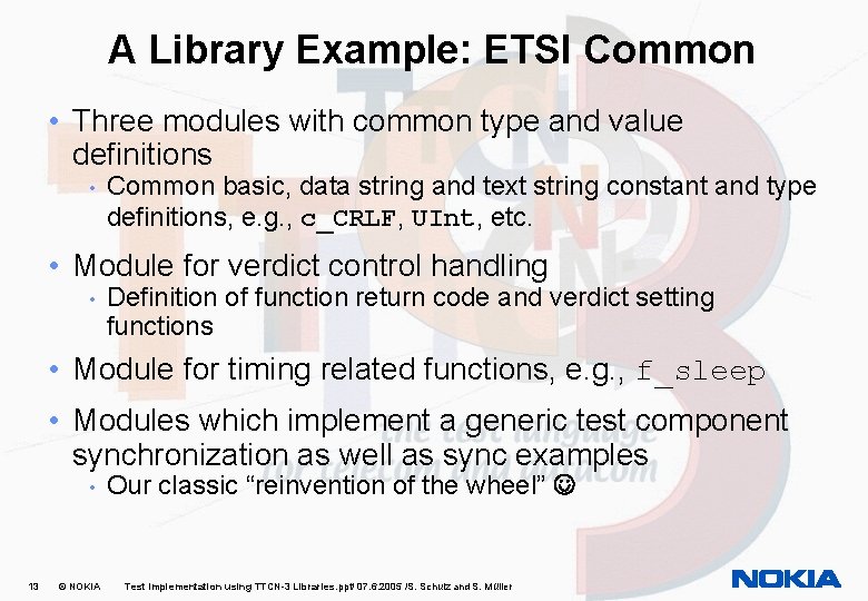 A Library Example: ETSI Common • Three modules with common type and value definitions