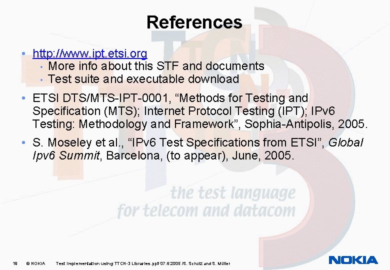 References • http: //www. ipt. etsi. org • More info about this STF and