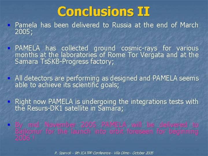 Conclusions II § Pamela has been delivered to Russia at the end of March