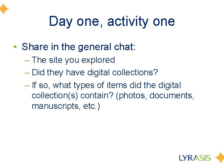 Day one, activity one • Share in the general chat: – The site you