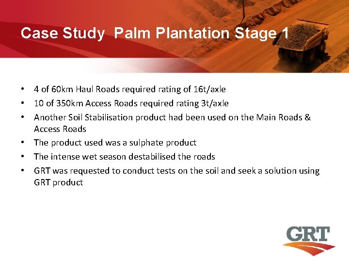 Case Study Palm Plantation Stage 1 • 4 of 60 km Haul Roads required