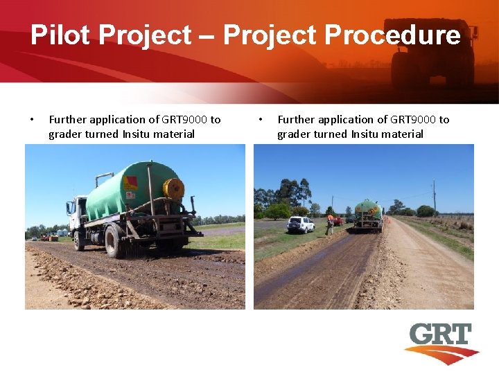 Pilot Project – Project Procedure • Further application of GRT 9000 to grader turned