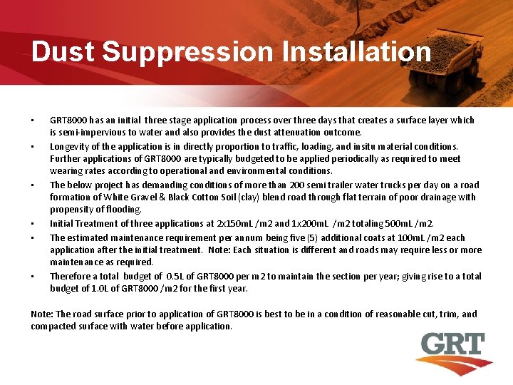 Dust Suppression Installation • • • GRT 8000 has an initial three stage application