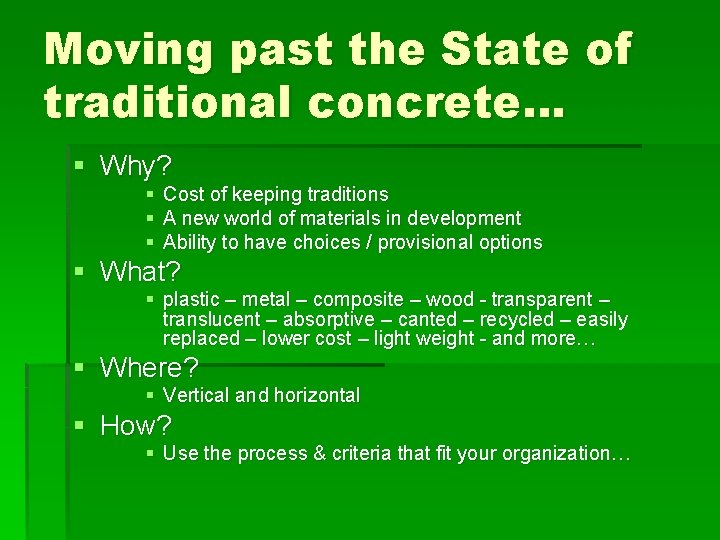 Moving past the State of traditional concrete… § Why? § Cost of keeping traditions