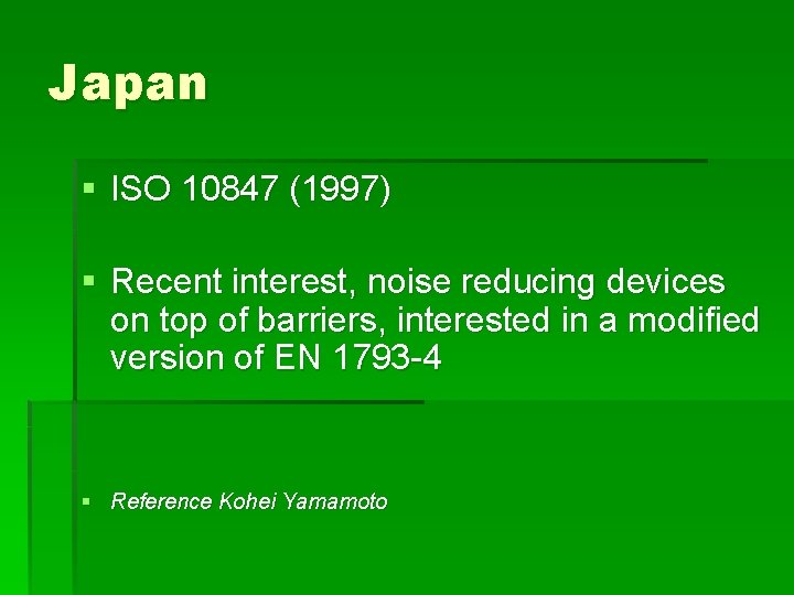 Japan § ISO 10847 (1997) § Recent interest, noise reducing devices on top of