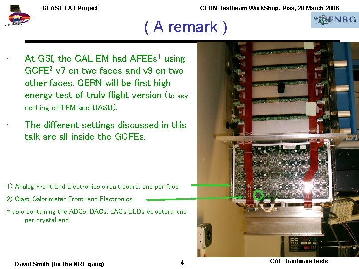 GLAST LAT Project CERN Testbeam Work. Shop, Pisa, 20 March 2006 ( A remark