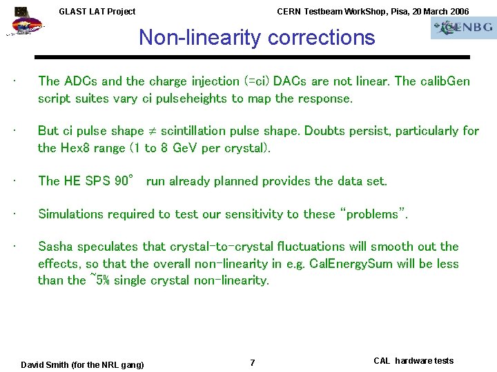 GLAST LAT Project CERN Testbeam Work. Shop, Pisa, 20 March 2006 Non-linearity corrections •