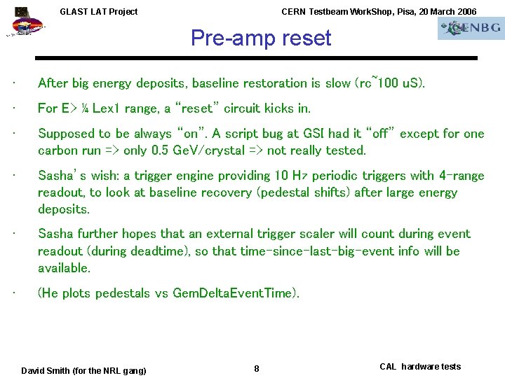 GLAST LAT Project CERN Testbeam Work. Shop, Pisa, 20 March 2006 Pre-amp reset •