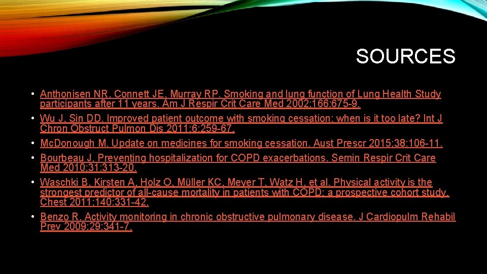 SOURCES • Anthonisen NR, Connett JE, Murray RP. Smoking and lung function of Lung