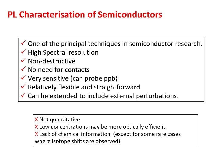 PL Characterisation of Semiconductors ü One of the principal techniques in semiconductor research. ü