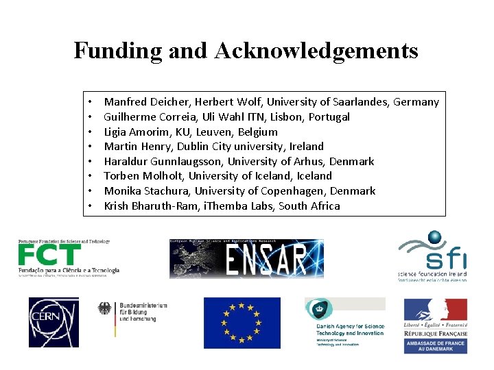 Funding and Acknowledgements • • Manfred Deicher, Herbert Wolf, University of Saarlandes, Germany Guilherme