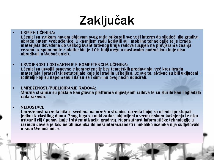 Zaključak • USPJEH UČENIKA: Učenici su svakom novom objavom svog rada prikazali sve veći