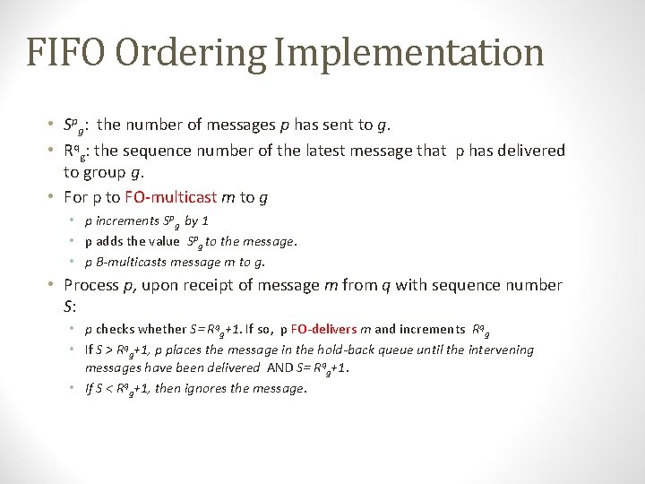 FIFO Ordering Implementation • Spg: the number of messages p has sent to g.