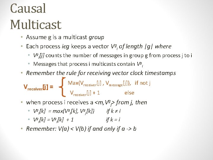 Causal Multicast • Assume g is a multicast group • Each process iєg keeps