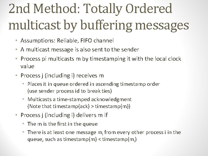 2 nd Method: Totally Ordered multicast by buffering messages • Assumptions: Reliable, FIFO channel