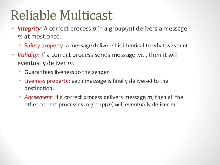 Reliable Multicast • Integrity: A correct process p in a group(m) delivers a message