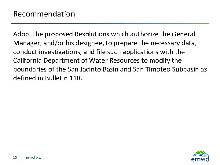 Recommendation Adopt the proposed Resolutions which authorize the General Manager, and/or his designee, to
