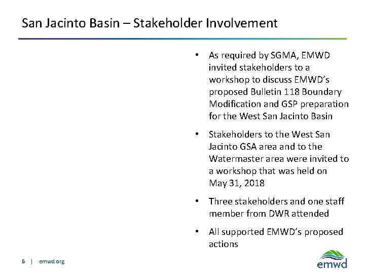 San Jacinto Basin – Stakeholder Involvement • As required by SGMA, EMWD invited stakeholders