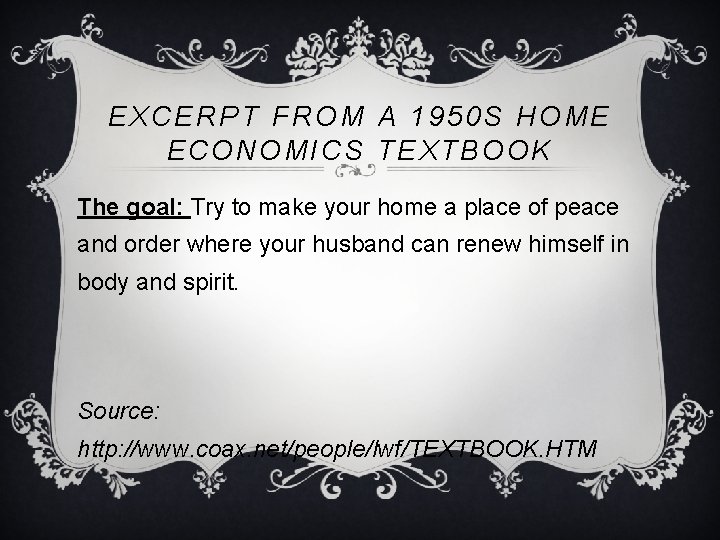 EXCERPT FROM A 1950 S HOME ECONOMICS TEXTBOOK The goal: Try to make your