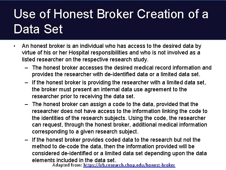 Use of Honest Broker Creation of a Data Set • An honest broker is