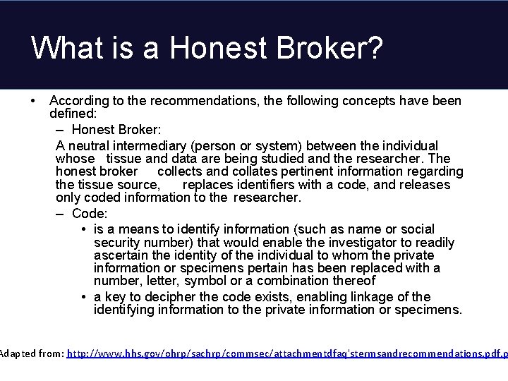 What is a Honest Broker? • According to the recommendations, the following concepts have