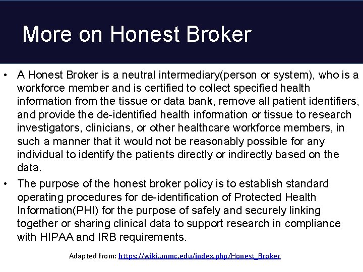 More on Honest Broker • A Honest Broker is a neutral intermediary(person or system),