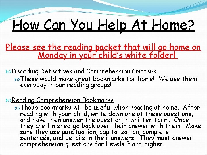 How Can You Help At Home? Please see the reading packet that will go