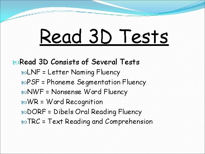 Read 3 D Tests Read 3 D Consists of Several Tests LNF = Letter