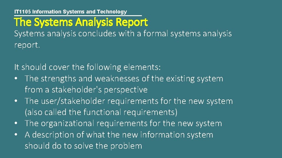 IT 1105 Information Systems and Technology The Systems Analysis Report Systems analysis concludes with