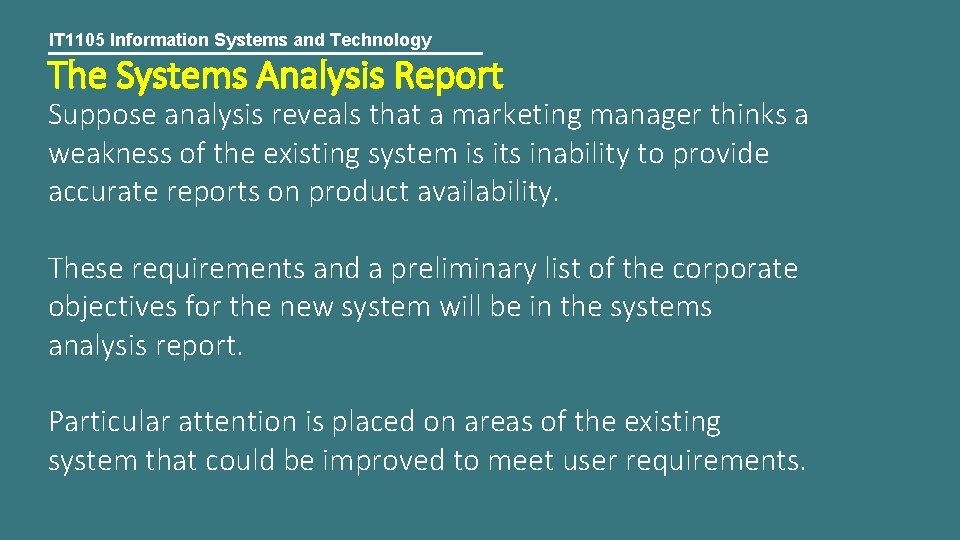 IT 1105 Information Systems and Technology The Systems Analysis Report Suppose analysis reveals that