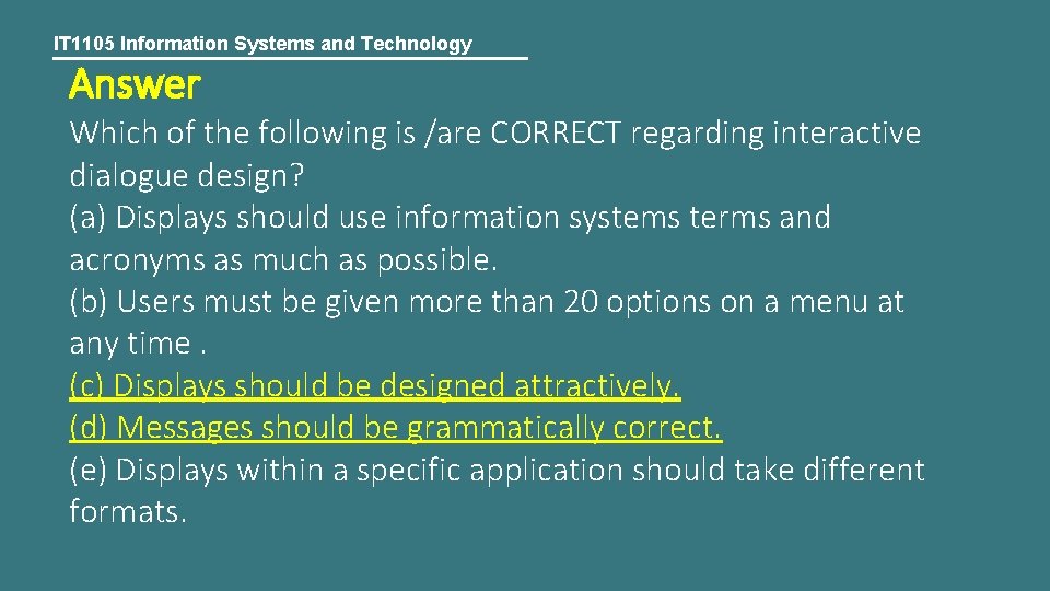 IT 1105 Information Systems and Technology Answer Which of the following is /are CORRECT