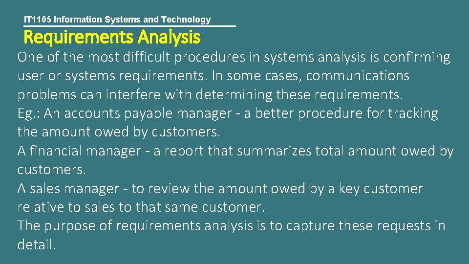 IT 1105 Information Systems and Technology Requirements Analysis One of the most difficult procedures