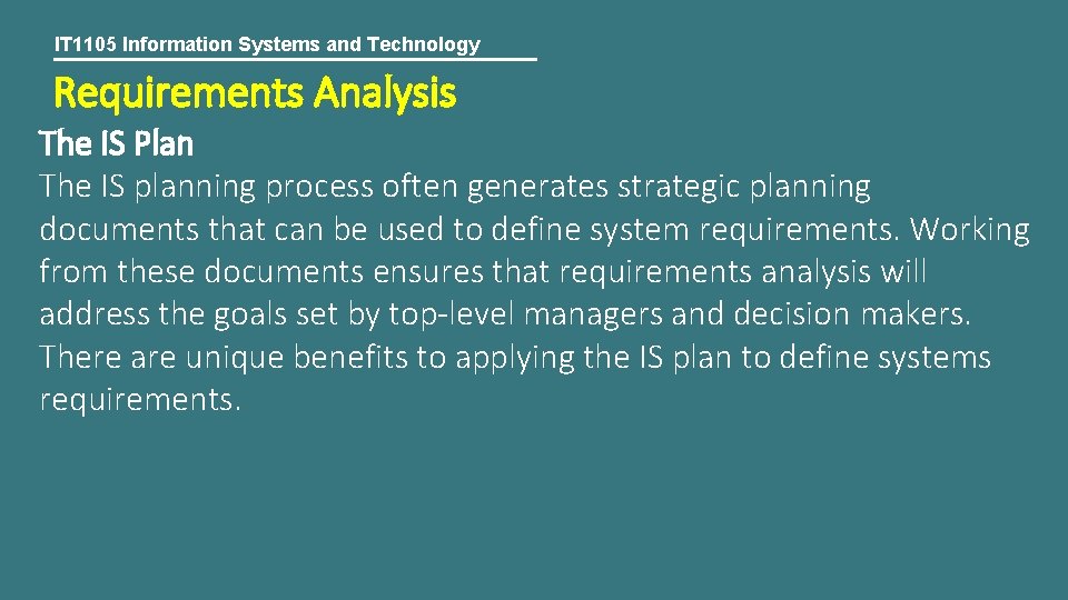 IT 1105 Information Systems and Technology Requirements Analysis The IS Plan The IS planning
