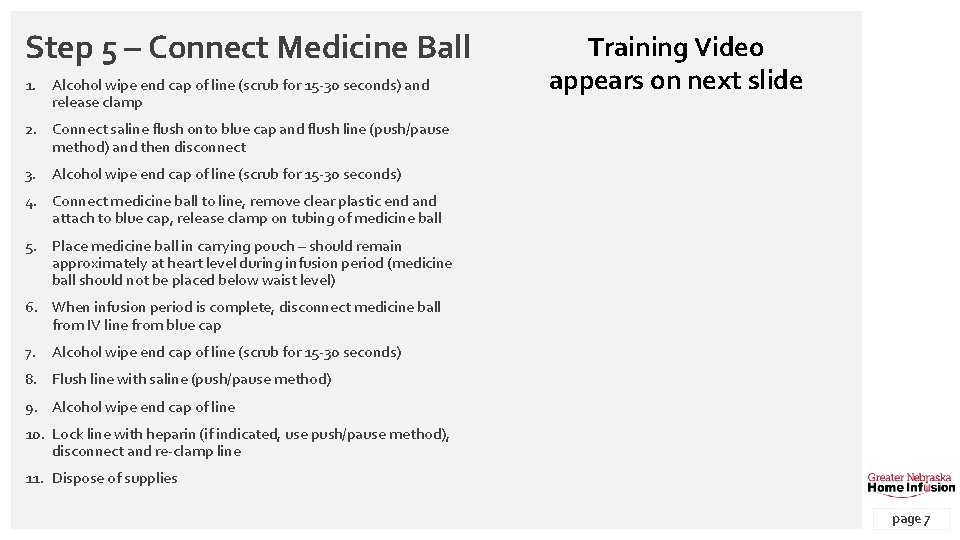 Step 5 – Connect Medicine Ball 1. Alcohol wipe end cap of line (scrub