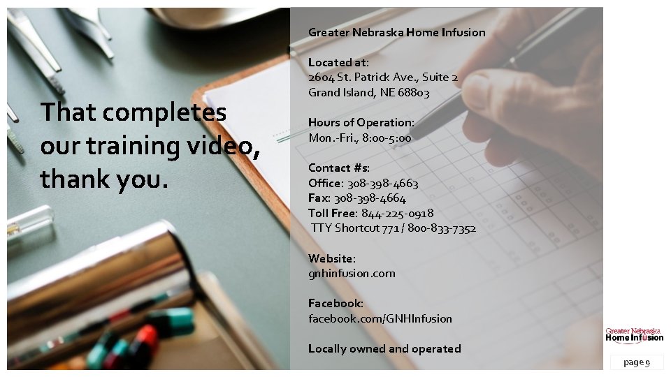 Greater Nebraska Home Infusion That completes our training video, thank you. Located at: 2604