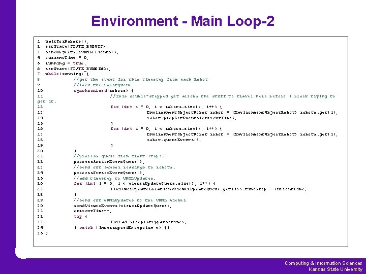 Environment - Main Loop-2 1 wait. For. Robots(); 2 set. State(STATE_ROBOTS); 3 send. Objects.