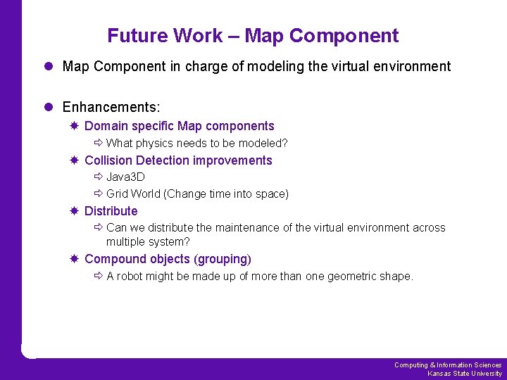 Future Work – Map Component l Map Component in charge of modeling the virtual