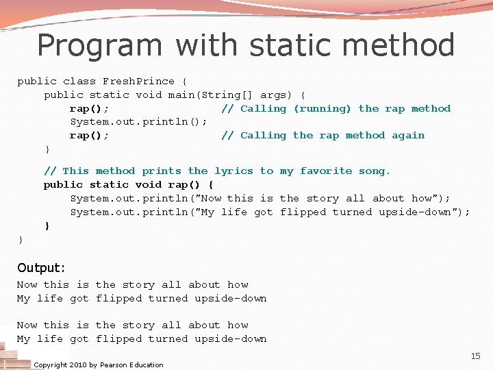 Program with static method public class Fresh. Prince { public static void main(String[] args)