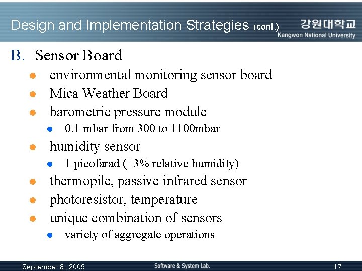 Design and Implementation Strategies (cont. ) B. Sensor Board l l l environmental monitoring