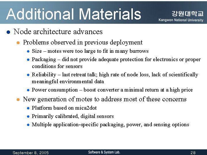 Additional Materials l Node architecture advances l Problems observed in previous deployment l l