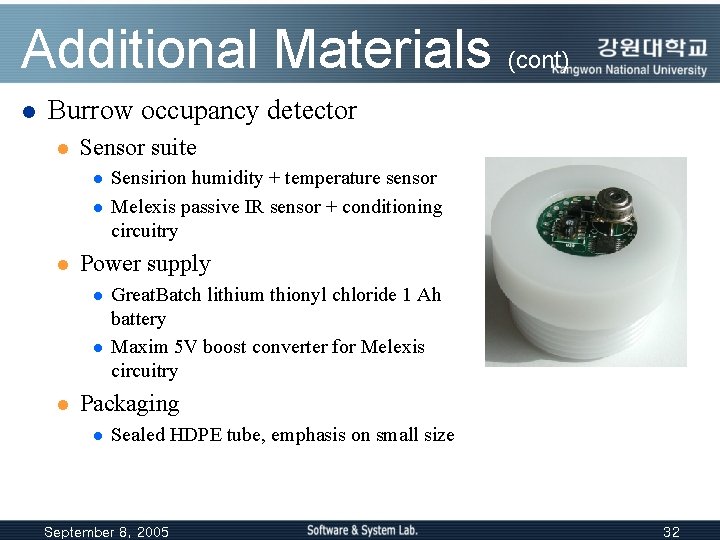 Additional Materials (cont) l Burrow occupancy detector l Sensor suite l l l Power